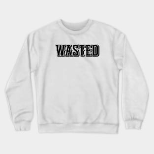 Wasted Crewneck Sweatshirt